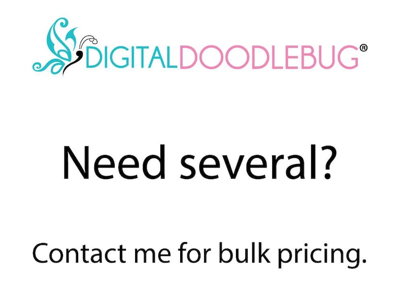 May include: A white background with the text "DIGITAL DOODLEBUG" in teal and pink, and a butterfly graphic. The text "Need several? Contact me for bulk pricing" is also displayed.