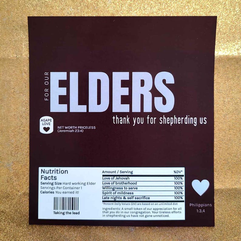 May include: A brown card with white text that says "For Our Elders" and "Thank you for shepherding us". The card also has a heart with the words "Agape Love" and a nutrition facts label with a list of qualities that elders possess, such as "Love of Jehovah", "Love of brotherhood", and "Spirit of mildness". The card also includes a Bible verse from Philippians 1:3,4.