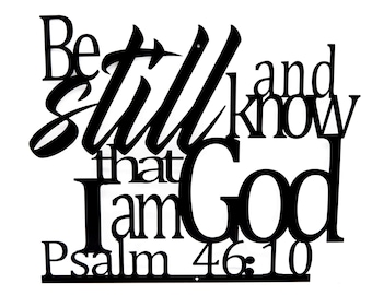 Be Still and Know That I Am God Wall Art - Psalm 46:10