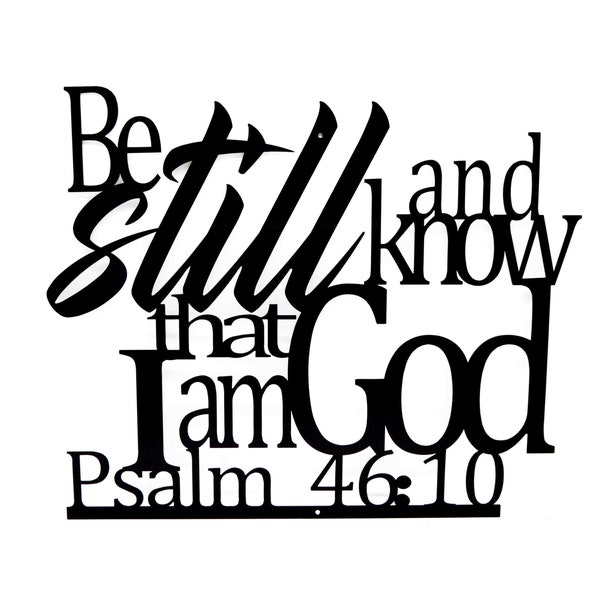 Be Still and Know That I Am God Wall Art - Psalm 46:10