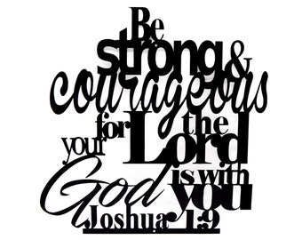 Be Strong & Courageous For The Lord God Is With You Wall Art - Joshua 1:9