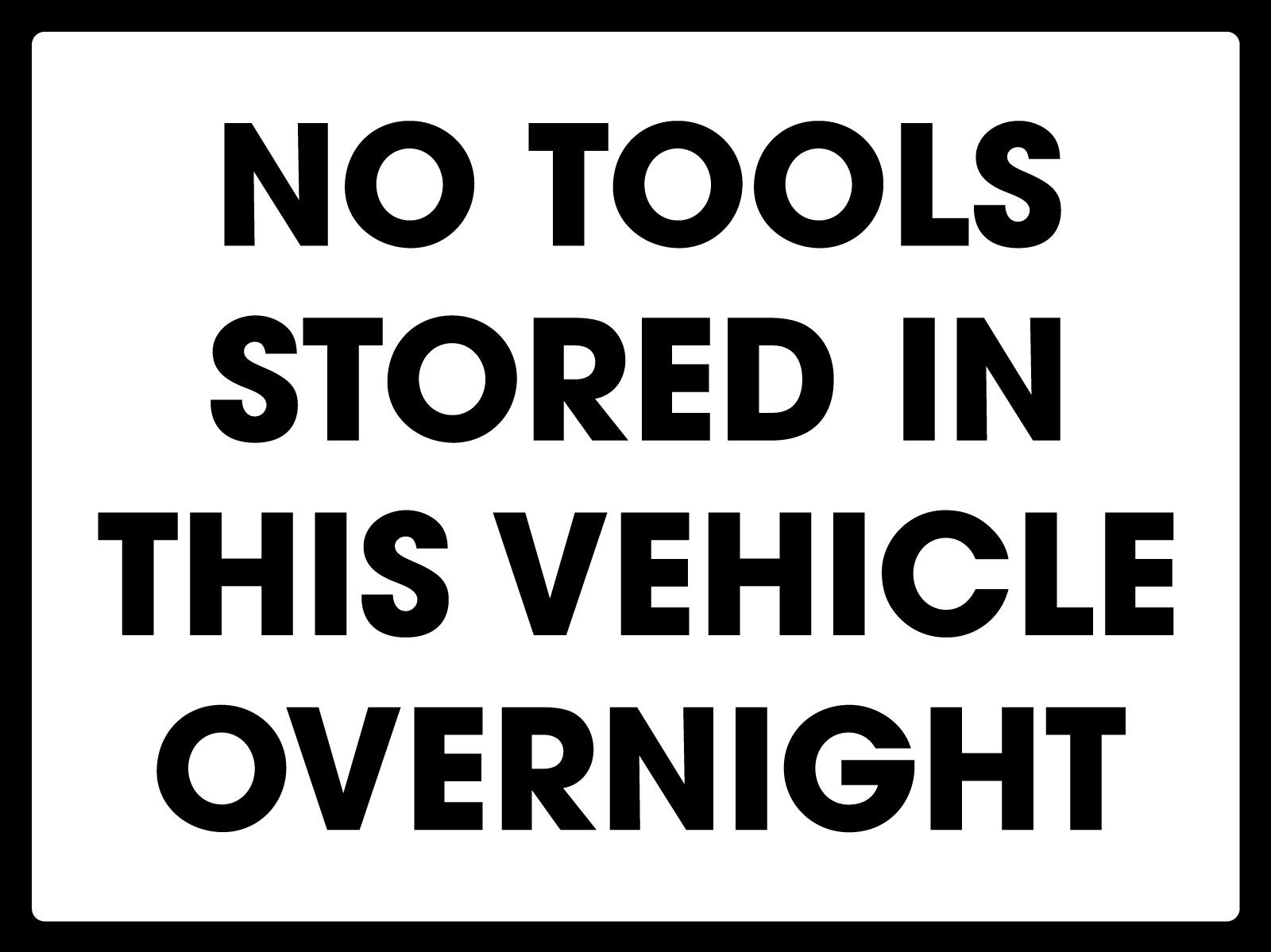 Advarselsskilt, Engelsk No Tools left in this Vehicle Overnight, Vinyl