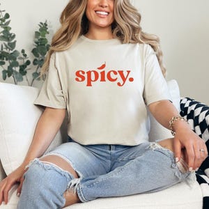 Spicy T-Shirt - Retro Graphic Tee, Bold Aesthetic Shirt, Fun Statement Apparel, Trendy Streetwear, Vintage-Inspired Casual Tee