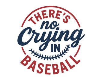 There's No Crying In Baseball SVG, PNG Baseball, Baseball Mom Svg, Baseball Game Day Svg, Baseball Season Svg, Cricut, Sublimation