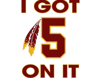 Washington Football Fan Art, "I Got 5 On It" Design (Digital Files)