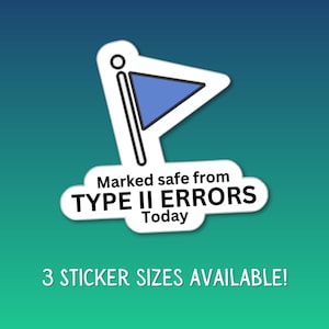 Marked Safe From Type II Errors Vinyl Sticker For Data Lovers Data Analyst Data Driven Enthusiast Analyst Laptop Water Bottle Decoration