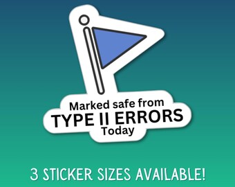 Marked Safe From Type II Errors Vinyl Sticker For Data Lovers Data Analyst Data Driven Enthusiast Analyst Laptop Water Bottle Decoration