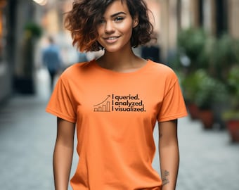 Came Saw Conquered T-Shirt Gift For Data Lovers Shirt Funny Data T Shirt for Work Gift for Data Enthusiast Shirt For Data Analyst Query Viz
