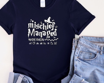 Wizarding World Themed Mischief Managed Tshirt for Data Analyst, Data Governance, Data Scientist, Statistics, Gift for Him, Her, Coworker