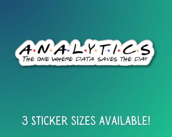 Friends Inspired Data Saves the Day Vinyl Sticker Data Lovers Data Analyst Data Driven Enthusiast Analyst Laptop Water Bottle Decoration