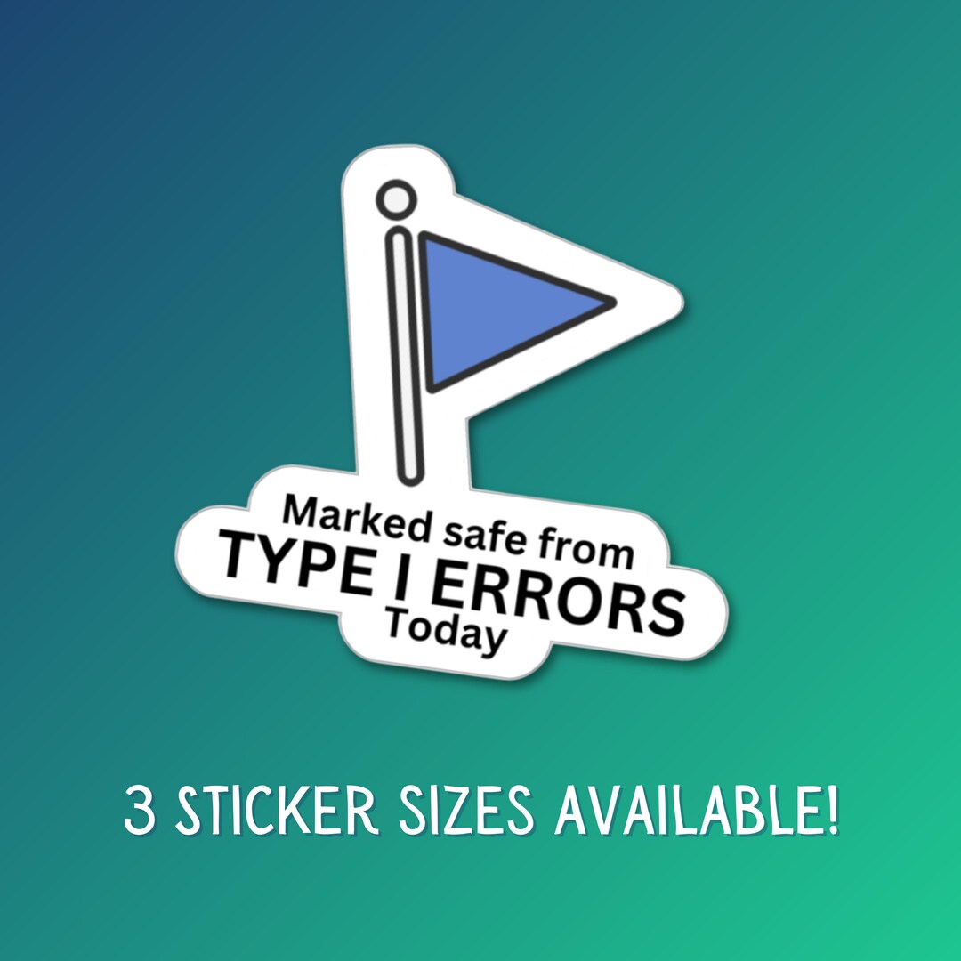 Marked Safe From Type I Errors Vinyl Sticker for Data Lovers Data ...