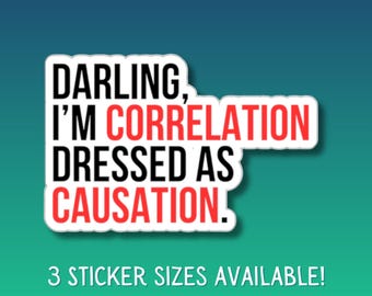 Correlation Causation Vinyl Sticker For Data Lovers Data Analyst Data Driven Enthusiast Analyst Laptop Water Bottle Decoration