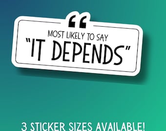 Superlative Most Likely Say It Depends Vinyl Sticker For Data Lovers Analyst Data Driven Laptop Water Bottle Decoration