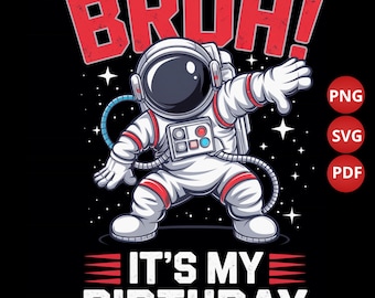 Bruh It's My Birthday PNG、SVG宇宙飛行士の宇宙バースデーシャツデザイン、レトロギャラクシーバースデー昇華、宇宙ティーンデジタルダウンロード