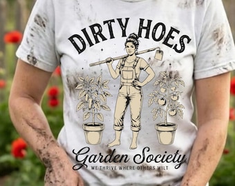 Dirty Hoes Garden Society Shirt, Funny Gardening Gift for Women, Retro Garden T-Shirt, Plant Lover Tee, Botanical Graphic Shirt, Gardeners