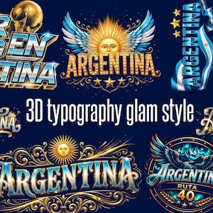 May include: A collection of 3D typography designs with the word "ARGENTINA" in various styles. The designs feature gold, blue, and white colors, with elements like wings, suns, and stars. The text "3D typography glam style" is also present.