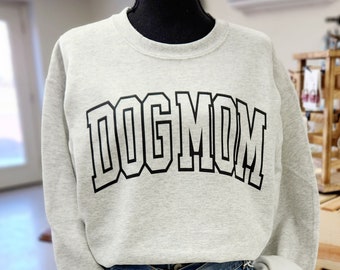 Dog Mom Sweatshirt, Dog Mom Shirt, I Love My Dog Shirt, Dog Mom, In Stock, READY TO SHIP