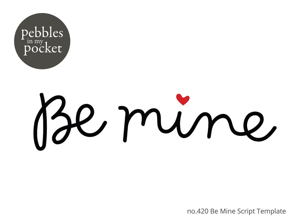 No.420 Be Mine Script Digital Download SVG & Pdf - Etsy