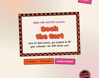 Mobile Coffee Cart and Dirty Soda Cart Marketing Guide, How to Book Events and Fill Your Calendar, Outreach Scripts and 10 Printables