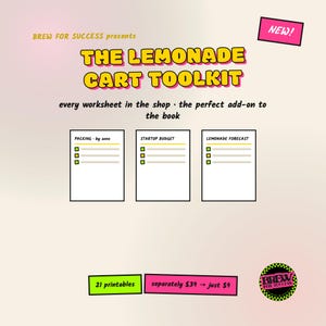 May include: A digital toolkit titled THE LEMONADE CART TOOLKIT by BREW FOR SUCCESS, featuring three worksheets labeled PACKING by zone, STARTUP BUDGET, and LEMONADE FORECAST, with a pink NEW! tag and a circular logo at the bottom right corner.