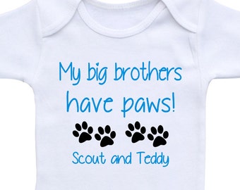 My Siblings have paws. My Big brothers have paws dog Onesie® Bodysuit Siblings Shirt Dog Lover Shirt Personalized dog names Funny Baby Gifts