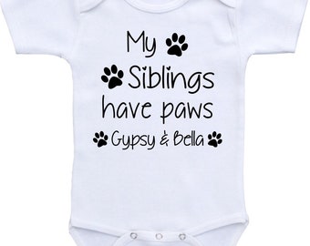 My siblings have paws Onesie® Gerber bodysuit. Dog Sibling Shirt Dog Lover shirt. Personalized Baby shirt gift