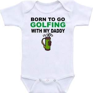 Born to go golfing with daddy Golf Onesie® Bodysuit Baby shower gift Golfing shirt