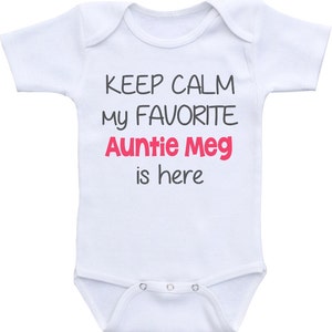 Keep calm my Favorite aunt is here. Personalized aunt Onesie® Bodysuit I love my Aunt Baby shower gift, baby shirt