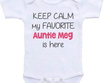 Keep calm my Favorite aunt is here. Personalized aunt Onesie®  I love my Aunt. Baby shower gift, baby shirt