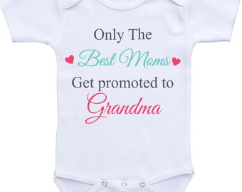 Only the Best Moms get promoted to Grandma Onesie® Gerber Onesie® Baby Bodysuit. Pregnancy announcement Onesie®. Pregnany reveal