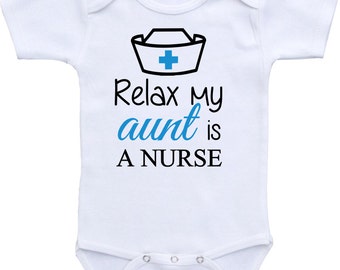 Relax my aunt is a nurse Onesie®, Gerber Onesie® Bodysuit Baby shower gift, Cute and Funny, niece gift / nephew gift