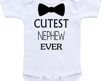 Cutest Nephew Ever Onesie®  Nephew shirt, baby shower gift, Nephew Onesie® bodysuit