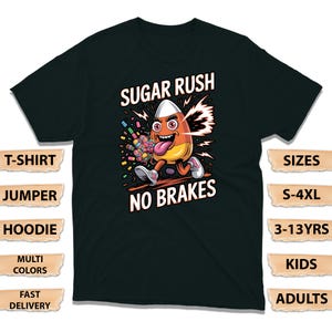 Sugar Rush No Brakes Candy Corn T-Shirt, Funny Halloween Candy Addict Jumper, Trick-or-Treaters Hoodie, Sweet Tooth Party Lovers Tee