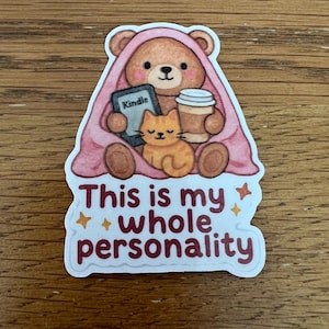 Adesivo orsetto "This Is My Whole Personality" / Accappatoio, gatto, Kindle e caffè / Vibrazioni morbide e accoglienti da ragazza / Mini adesivo 6x4,5 cm