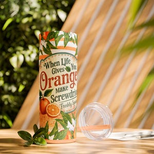 Orange Slice Skinny Tumbler, 20oz - When life gives you oranges, Fruit Lover Gift, Citrus Drink Cup, Summer Tumbler, Travel Beverage