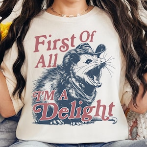 First of All I&#39;m a Delight Opossum Shirt, Vintage Cowboy Possum Shirt,  Funny Opossum Tee, Sarcastic Angry Opossum Shirt, Animal Lovers Gift
