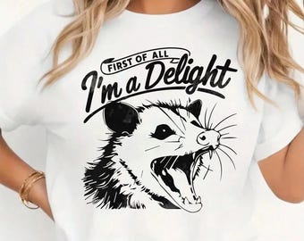 First Of All I'm A Delight T-Shirt, Funny Opossum Shirt, Possum Lover Gift, Angry Possum Shirt,  i'm a delight shirt, funny animal shirt