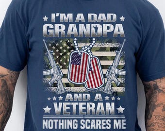 Jag är pappa, morfar och veteran, ingenting skrämmer mig, minnesdags-tröja, veterandagen-tröja, patriotisk militärveteran