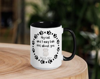 Funny Cat Mug: My Cat and I Talk Sh** About You - sarcastische humor