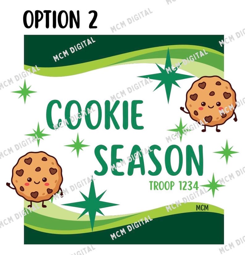 May include: A graphic with the text "COOKIE SEASON" in green, featuring two cartoon cookies with smiling faces. The design includes green starbursts and a green and white wave pattern. The text "OPTION 2" is at the top.