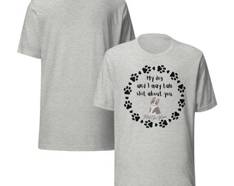 Funny Dog Lover T-Shirt: Sarcastic Pet Owner Tee - Unisex Graphic
