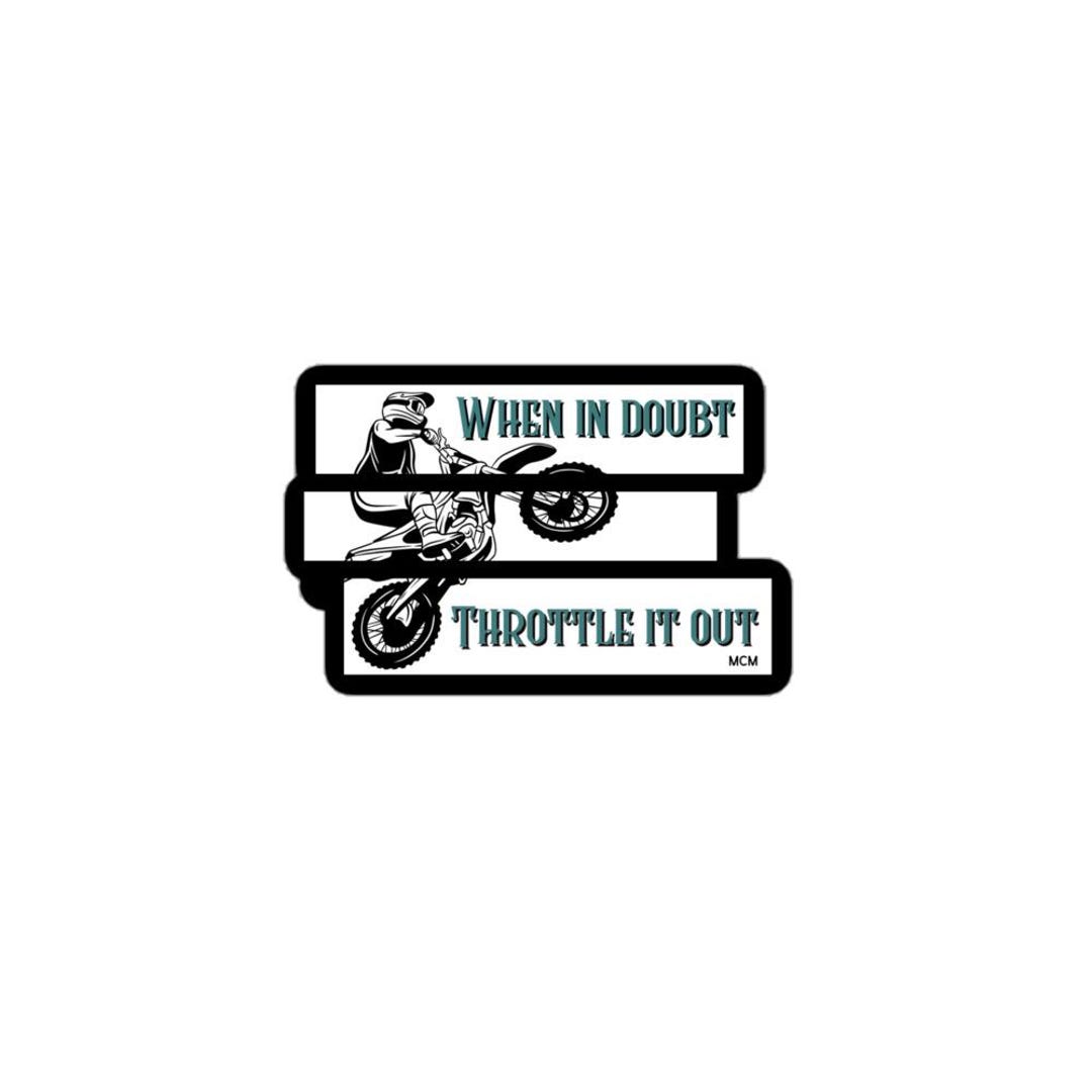 When in Doubt Throttle It Out Sticker | Funny Dirt Bike Decal ...