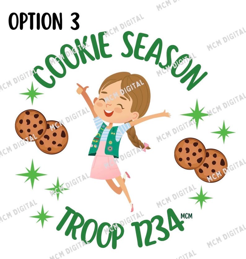 May include: A digital graphic featuring a cartoon girl in a Girl Scout uniform, surrounded by cookies and stars. The text reads "Cookie Season" and "Troop 1234". The word "Option 3" is at the top.