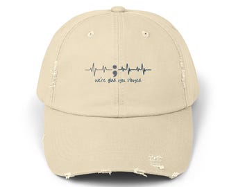 We're Glad You Stayed, Semicolon Awareness Unisex Distressed Cap Mental Health Awareness, Suicide Preventions