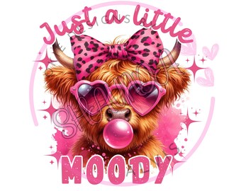Sassy Highland Cow PNG – &quot;Just a Little Moody&quot; Pink Bubblegum Cow with Sunglasses – Funny Farm Animal Digital Download for Shirts & Tumblers