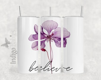 Violet February Believe 20 oz Skinny Tumbler Sublimation Design Digital Download PNG Instant DIGITAL ONLY, Violet Flower Tumbler