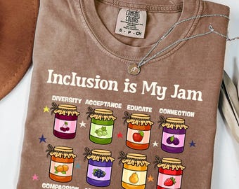 Inclusion Is My Jam Shirt, Diversity Equality Tee, Teacher Kindness Shirt, Social Justice T Shirt, Inclusive Classroom Gift Tee