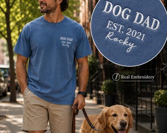 Dog Dad Embroidered Shirt Personalized Dog Name Tee Rescue Dog Owner Gift Comfort Colors Custom Dog Dad Shirt Custom Name Est Year Tee