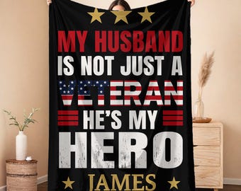 Personalized Veteran Blanket • My Husband Is Not Just a Veteran He’s My Hero • Military Gift for Wife • Custom Name Velveteen Throw