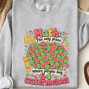 Sweatshirt für Mathematiklehrer, Pullover mit lustigem Mathe-Textaufgabenmotiv, Pullover mit dem Mathe-Meme „64 Wassermelonen“, Pullover für MINT-Lehrkräfte